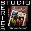 Never Alone (Studio Series Performance Track) - EP, BarlowGirl