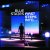 First Steps Into... (Bonus Track Version), Blue States