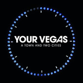 A Town and Two Cities, Your Vegas