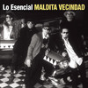 Lo Esencial: Maldita Vecindad, Maldita Vecindad