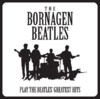 The Bornagen Beatles Play the Beatles Greatest Hits, Bornagen Beatles