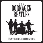 The Bornagen Beatles Play the Beatles Greatest Hits, The Bornagen Beatles