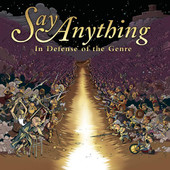In Defense of the Genre, Say Anything