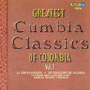 Greatest Cumbia Classics of Colombia, Vol. 1