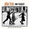Ahn-Plugged, Ahn Trio