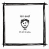 Im On to You. - EP, Ian Axel