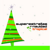 Superestrellas en Navidad Tropical