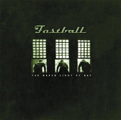 The Harsh Light of Day, Fastball
