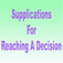 Supplication for reaching a Decision