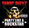 Party Like a Rockstar - Single, Shop Boyz