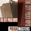 Polka Masters: The City Polka Boys, The City Polka Boys