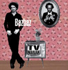 TV Maniak - EP, Bazbaz