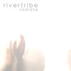 Radiate, Rivertribe