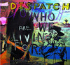 Who Are We Living For?, Dispatch