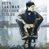 Freedom Fields, Seth Lakeman
