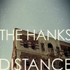 Distance, The Hanks