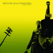 I Trust You to Kill Me, Rocco DeLuca & The Burden