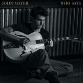 Who Says - Single, John Mayer