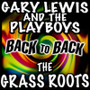 Back to Back - Gary Lewis & The Playboys & The Grass Roots (Re-Recorded Versions), Gary Lewis & The Playboys
