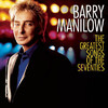 The Greatest Songs of the Seventies, Barry Manilow