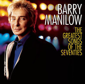 The Greatest Songs of the Seventies, Barry Manilow