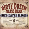 Medicated Magic, The Dirty Dozen Brass Band