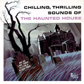 Chilling, Thrilling Sounds of the Haunted House by Walt Disney Sound Effects Group - iTunes Album Download