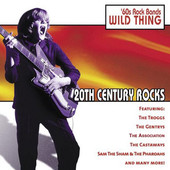 20th Century Rocks: 60's Rock Bands - Wild Thing (Re-Recorded Versions)