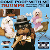 Come Poop With Me, Triumph the Insult Comic Dog