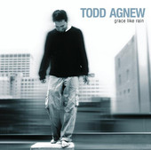 Grace Like Rain, Todd Agnew
