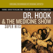 Dr. Hook & The Medicine Show: Super Hits, Dr. Hook & The Medicine Show