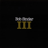 III, Bob Sinclar
