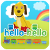 Hello-Hello Kids Language Learning: English,  Spanish, French,  German, Italian, Mandarin Chinese and Portuguese.