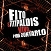 Vivo... Para Contarlo, Fito y Fitipaldis
