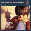 Searching for Bobby Fischer (Soundtrack from the Motion Picture), James Horner