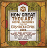 How Great Thou Art: Gospel Favorites Live from the Grand Ole Opry