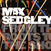 From the Roots to the Shoots, Max Sedgley