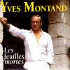 Les Feuilles Mortes, Yves Montand
