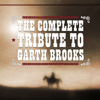 The Complete Tribute to Garth Brooks, Various Artists Tribute