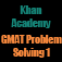 Khan Academy: GMAT Problem Solving 1
