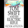  Tom Swift and His Electric Rifle 
