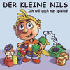 Ich will doch nur spielen!, Der kleine Nils