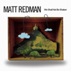 We Shall Not Be Shaken, Matt Redman