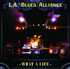 What a Life, L.A. Blues Alliance