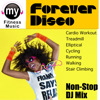 Forever Disco Volume One (Non-Stop Continuous DJ Mix for Cardio, Treadmill, Elliptical, Cycling, Running, Walking, Stair Climbing, Dynamix Exercise), My Fitness Music