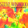 Talking Back to the Night, Steve Winwood