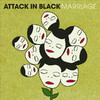 Marriage, Attack In Black