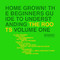 Home Grown! The Beginners Guide to Understanding the Roots, Vol. 1