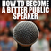 How to Become a Better Public Speaker