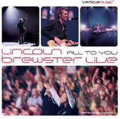 All to You...Live, Lincoln Brewster
